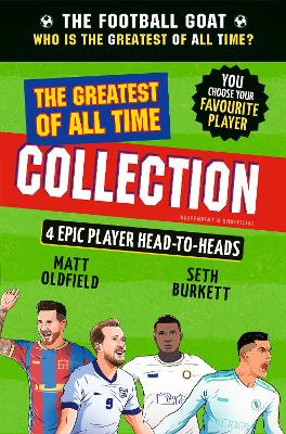 The Football GOAT: The Greatest of All Time Collection by Matt Oldfield ISBN:9781529537789