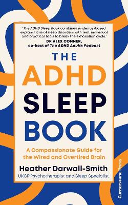 The ADHD Sleep Book: A Compassionate Guide for the Wired and Overtired Brain by Heather Darwall-Smith ISBN:9781529979633