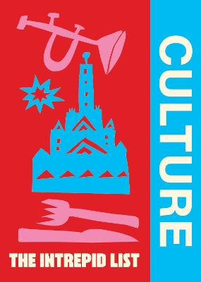 The Intrepid List Culture: 50 cultural experiences to change the way you travel by Intrepid ISBN:9781741179774