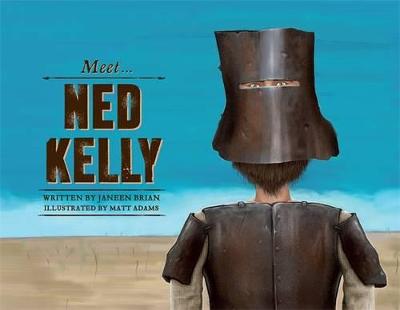 Meet... Ned Kelly by Janeen Brian ISBN:9781742757193