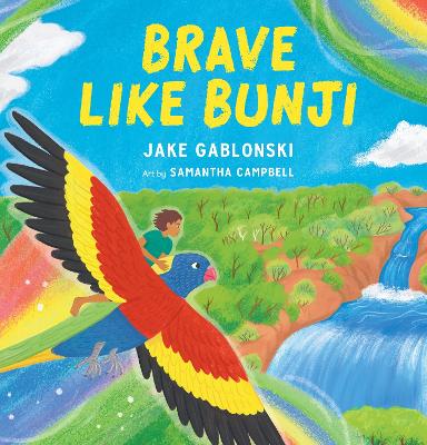 Brave Like Bunji by Jake Gablonski ISBN:9781761180668