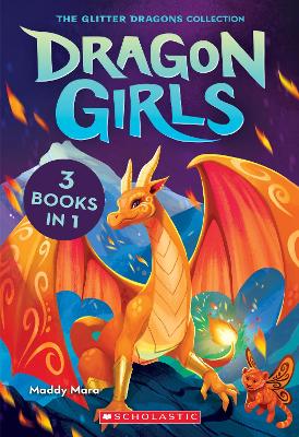 Dragon Girls: The Glitter Dragons Collection (3 Books in 1: First Three Books) by Maddy Mara ISBN:9781761729263