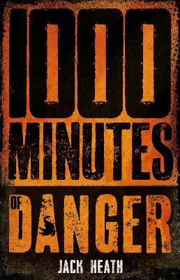 1000 Minutes of Danger by Jack Heath ISBN:9781761810312