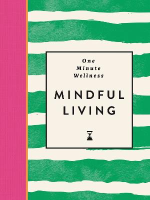 One-Minute Wellness: Mindful Living by Ayushi Thakkar ISBN:9781789298512
