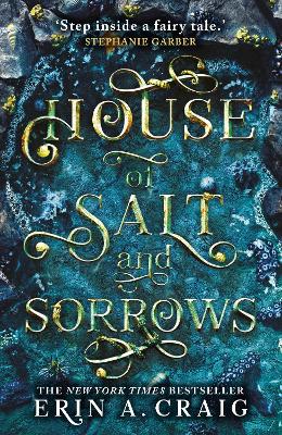 House of Salt and Sorrows: 'Step inside a fairy tale.' Stephanie Garber by Erin A. Craig ISBN:9781836431640