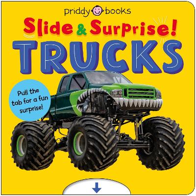 Trucks and Things That Go (Slide & Surprise!): Pull the tabs for a fun surprise! by Priddy Books ISBN:9781917069120